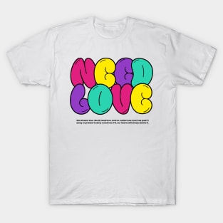 Need Love T-Shirt